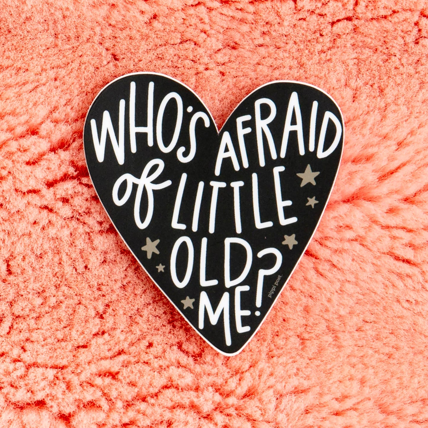 Who’s Afraid of Little Old Me Decal Sticker