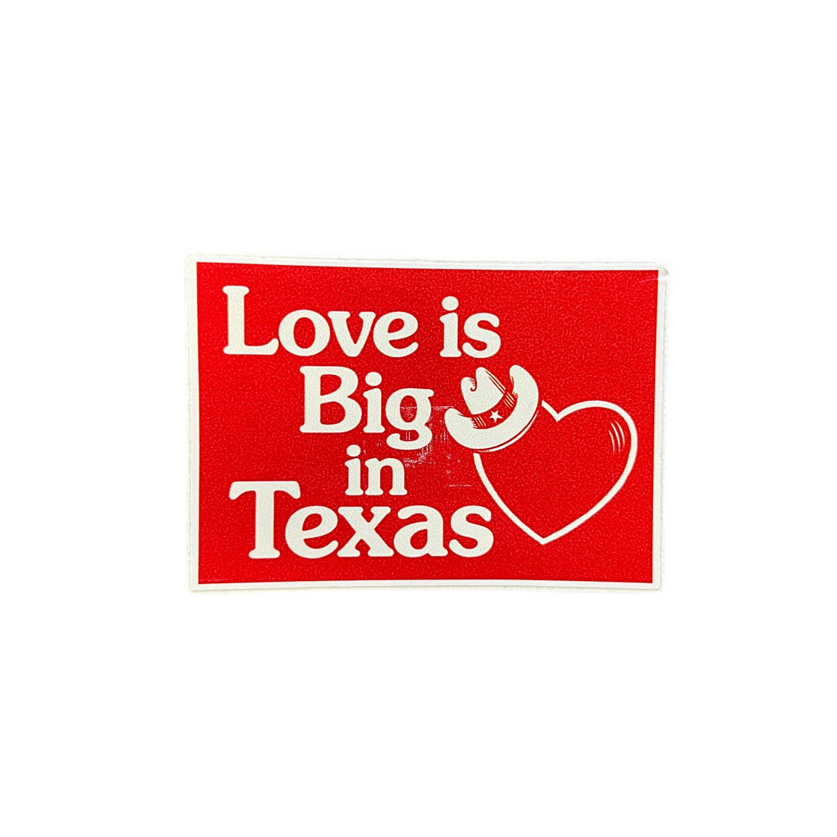 STICKER - Love Is Big In Texas