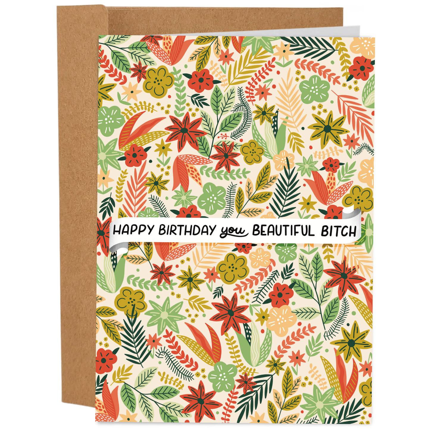 Happy Birthday You Beautiful Bitch - Funny Birthday Card