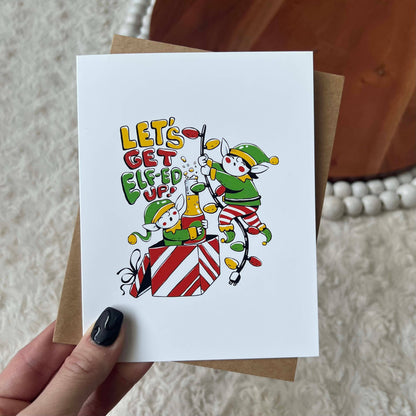 Let's Get Elf-ed Up Greeting Card