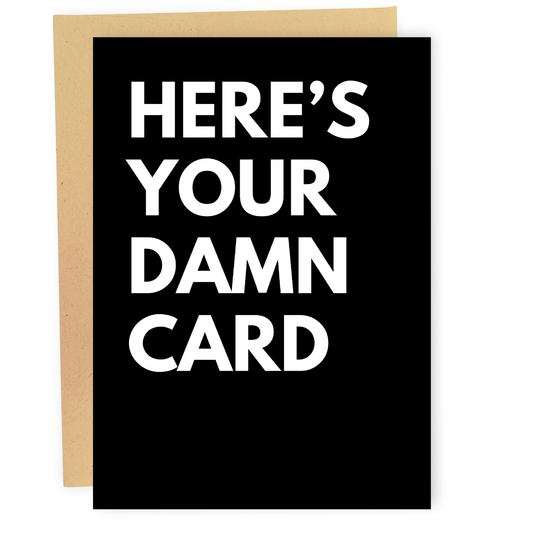 Here's Your Damn Card | Funny Birthday Card