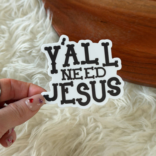 Y'all Need Jesus Text Faith Sticker