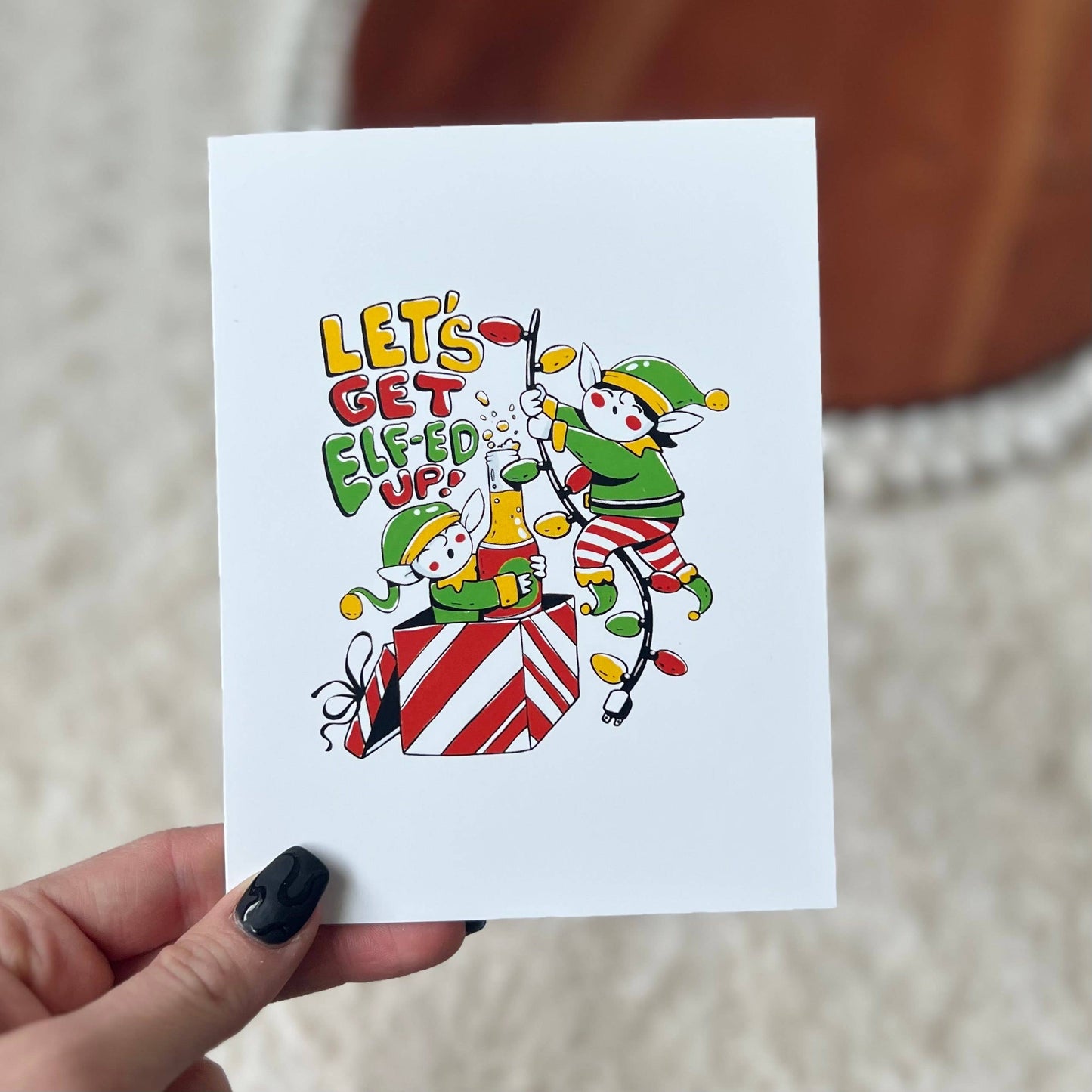 Let's Get Elf-ed Up Greeting Card