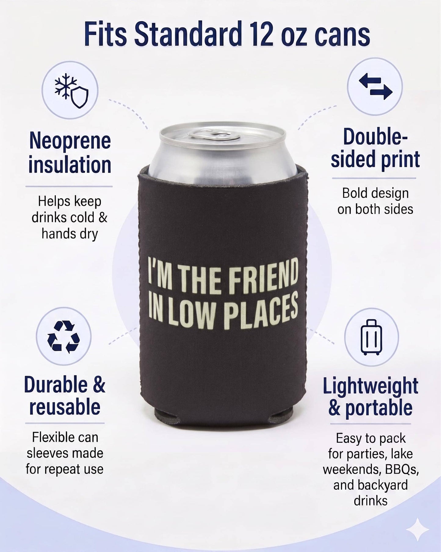 12 oz Insulated Can Cooler - I'm The Friend In Low Places